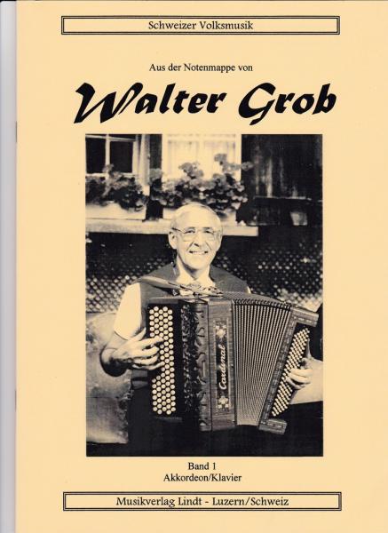 Aus der Notenmappe von Walter Grob Band 1